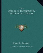 The Origin of Freemasonry and Knight Templar