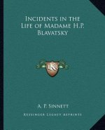 Incidents in the Life of Madame H.P. Blavatsky