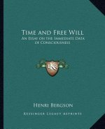 Time and Free Will: An Essay on the Immediate Data of Consciousness