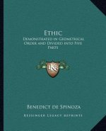 Ethic: Demonstrated in Geometrical Order and Divided Into Five Parts