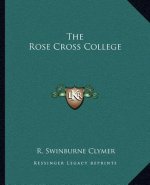 The Rose Cross College the Rose Cross College