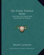 Do Four Things Now: Positism, the Great New Discovery of Power