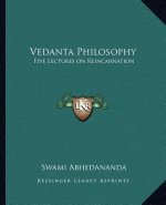 Vedanta Philosophy: Five Lectures on Reincarnation