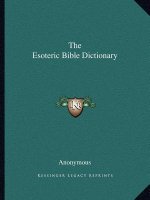 The Esoteric Bible Dictionary