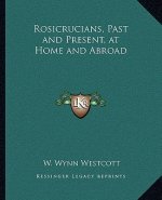 Rosicrucians, Past and Present, at Home and Abroad