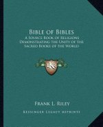 Bible of Bibles: A Source Book of Religions Demonstrating the Unity of the Sacred Books of the World