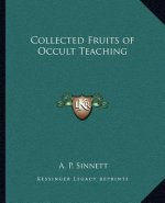 Collected Fruits of Occult Teaching