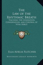 The Law of the Rhythmic Breath: Teaching the Generation, Conservation, and Control of Vital Force