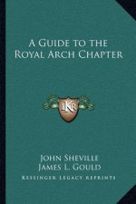 A Guide to the Royal Arch Chapter