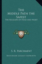 The Middle Path the Safest: The Religion of Head and Heart