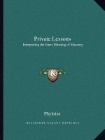 Private Lessons: Interpreting the Inner Meaning of Masonry