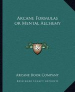 Arcane Formulas or Mental Alchemy