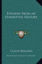 Episodes From an Unwritten History