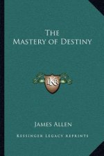 The Mastery of Destiny