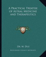A Practical Treatise of Astral Medicine and Therapeutics