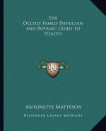 The Occult Family Physician and Botanic Guide to Health