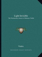 Light Invisible: The Freemasonry Answer to Darkness Visible