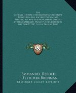 The General History of Freemasonry in Europe Based Upon the Ancient Documents Relating To, and the Monuments Erected by This Fraternity from Its Found