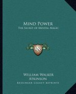 Mind Power: The Secret of Mental Magic