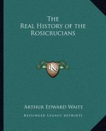 The Real History of the Rosicrucians