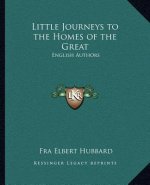 Little Journeys to the Homes of the Great: English Authors