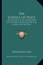 The Science of Peace: An Attempt at an Exposition of the First Principles of the Science of the Self
