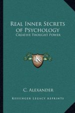 Real Inner Secrets of Psychology: Creative Thought Power