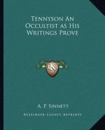 Tennyson an Occultist as His Writings Prove