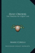 Holy Orders: The Tragedy of a Quiet Life