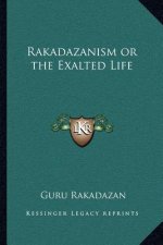 Rakadazanism or the Exalted Life