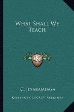What Shall We Teach