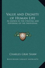 Value and Dignity of Human Life: As Shown in the Striving and Suffering of the Individual