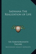 Sadhana the Realization of Life