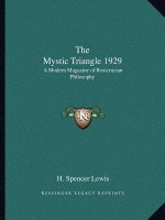 The Mystic Triangle 1929: A Modern Magazine of Rosicrucian Philosophy