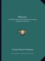 Mercury: An Official Organ of the Societas Rosicruciana in America 1916-1921