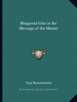 Bhagavad Gita or the Message of the Master