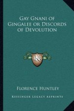 Gay Gnani of Gingalee or Discords of Devolution