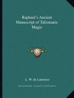 Raphael's Ancient Manuscript of Talismanic Magic