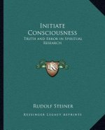 Initiate Consciousness: Truth and Error in Spiritual Research