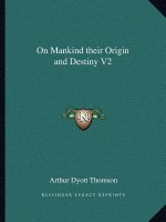 On Mankind Their Origin and Destiny V2