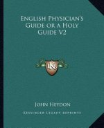 English Physician's Guide or a Holy Guide V2