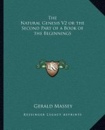 The Natural Genesis V2 or the Second Part of a Book of the Beginnings