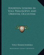 Fourteen Lessons in Yogi Philosophy and Oriental Occultism