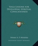 Yoga Lessons for Developing Spiritual Consciousness