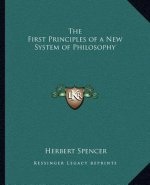 The First Principles of a New System of Philosophy