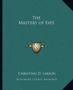 The Mastery of Fate
