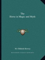 The Horse in Magic and Myth
