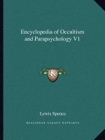 Encyclopedia of Occultism and Parapsychology V1