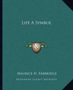 Life a Symbol