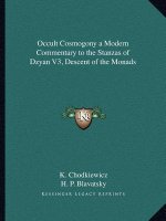 Occult Cosmogony a Modern Commentary to the Stanzas of Dzyan V3, Descent of the Monads